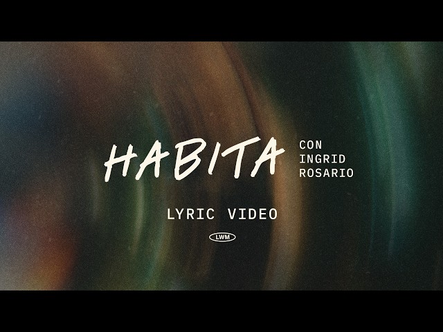 Habita con @IngridRosarioLive | Lyric Video | Lakewood Music