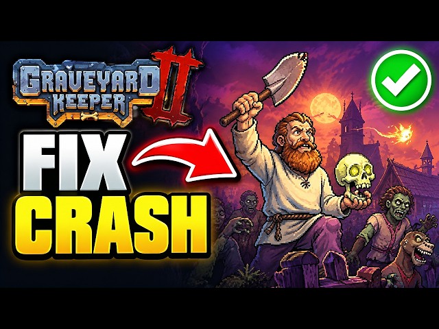 How To Fix Graveyard Keeper 2 Crashing On Steam