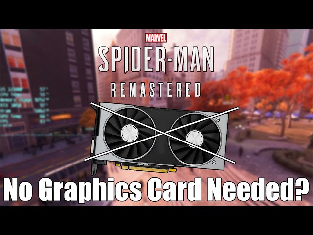 Spider-Man Remastered With No Graphics Card
