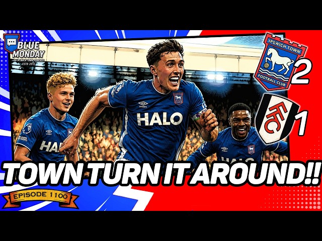🚩 IPSWICH TOWN 2- 1 FULHAM MATCH REACTION | PREMIER LEAGUE | Flagship Show EP1100 | #itfc #ffc