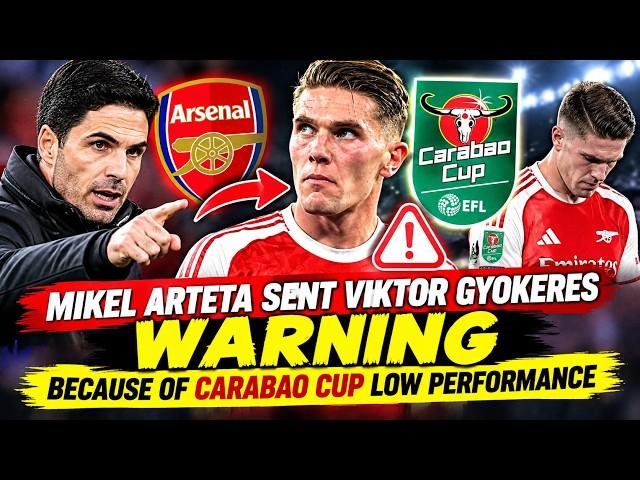 Mikel Arteta sent Viktor Gyokeres warning because of Carabao cup low performance #arsenal #gunners