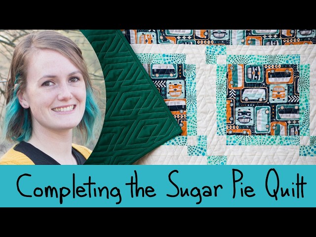 Completing the Sugar Pie Quilt from Fabric Cafe's Pretty Darn Quick 3-Yard Quilts