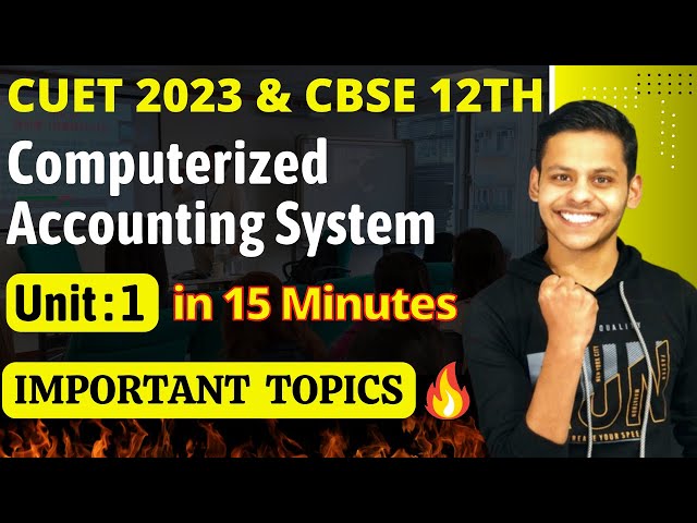 🎁 Computerized Accounting for CUET 2023 | Unit 1 | Accountancy Domain CBSE Class 12