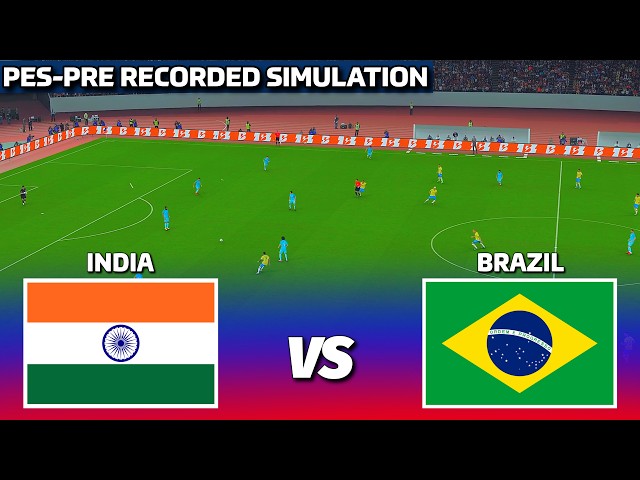 🔴INDIA vs BRAZIL | International Friendly Simulation | PES Pre-Recorded Simulation Gameplay