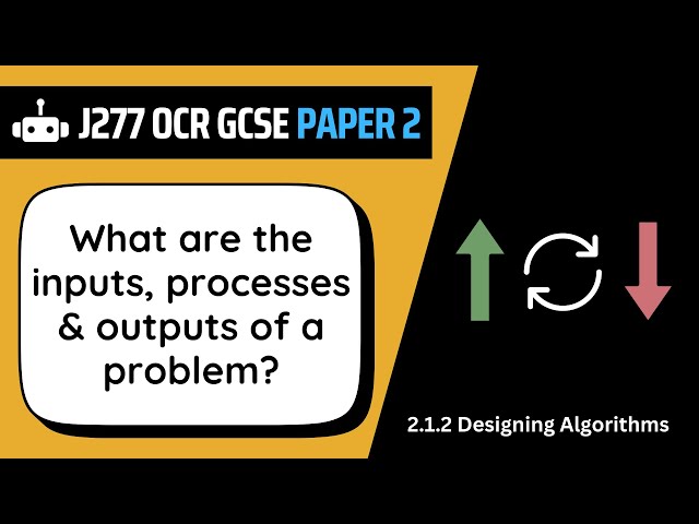 Inputs, Processes & Outputs | 1.2 | OCR GCSE Computer Science | J277