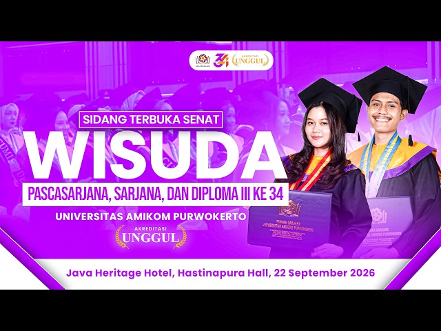 🔴 LIVE WISUDA PASCASARJANA, SARJANA DAN DIPLOMA 34 UNIVERSITAS AMIKOM PURWOKERTO 22 SEPTEMBER 2026