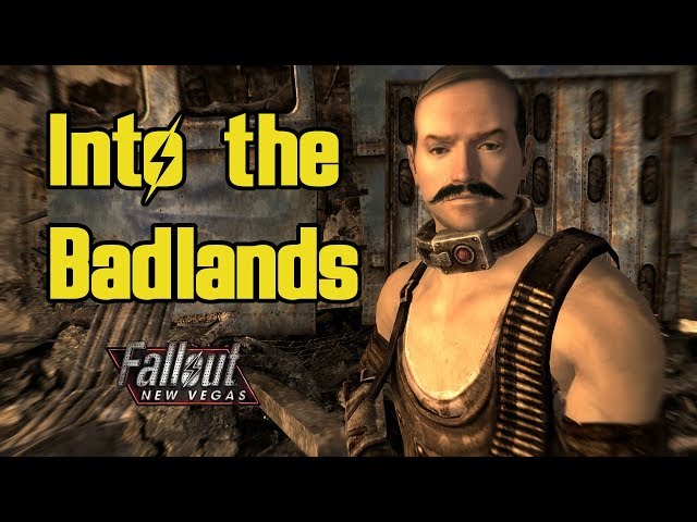 Into the Badlands: Fallout New Vegas Alternate Start Playthrough