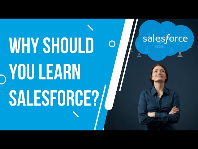 Why Should You Learn Salesforce | Start A Salesforce Career