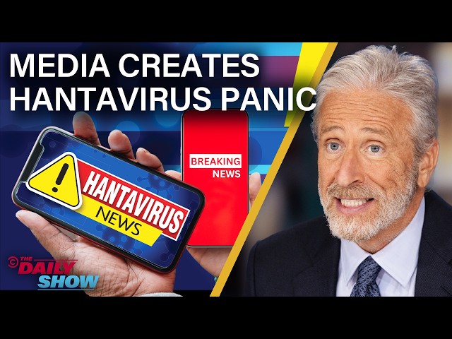 Hantavirus Is Not the Next Covid, But Try Telling That to the News Media | The Daily Show