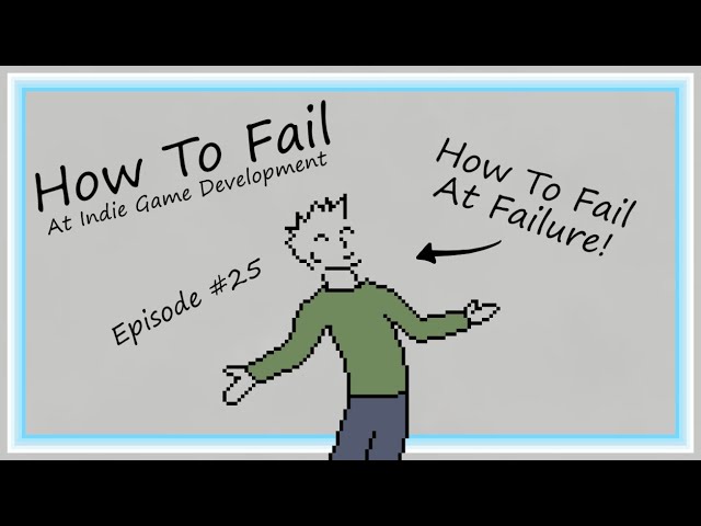 (How To Succeed) At Indie Game Development