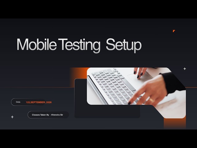 Mobile Testing Setup (Sept 22, 2026)