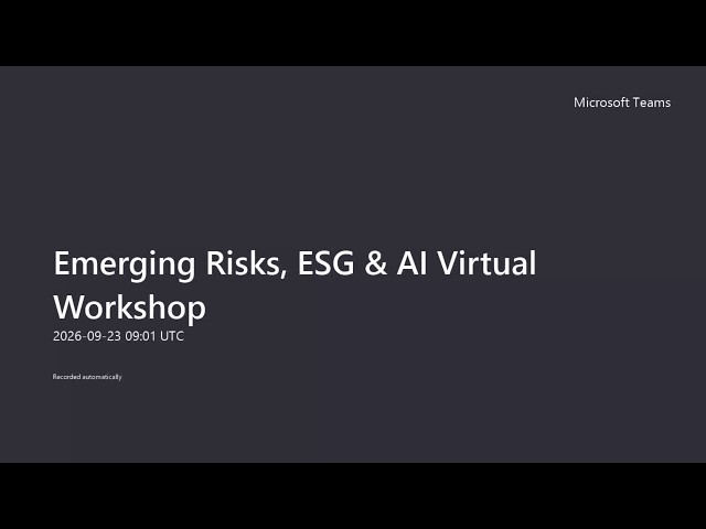 Emerging Risks, ESG & AI Virtual Workshop