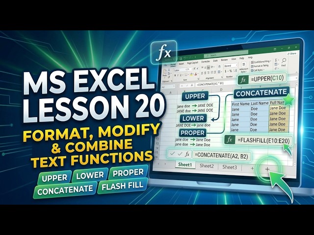 Microsoft Excel Lesson 20: Format, Modify & Combine Text Using Functions | UPPER, LOWER, PROPER