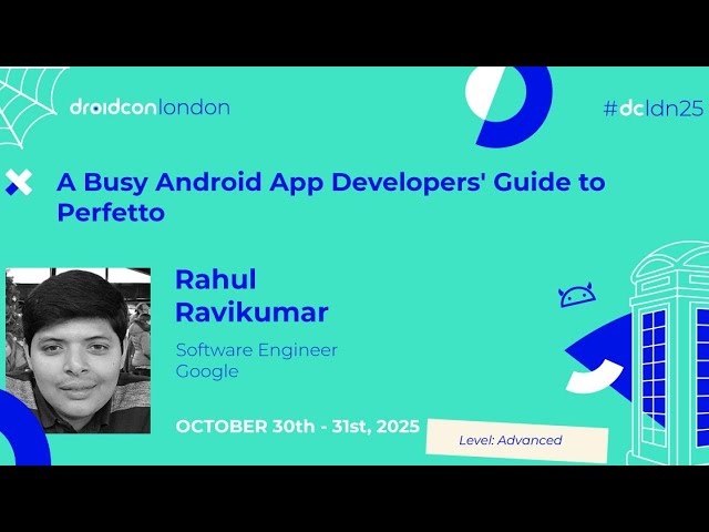 A Busy Android App Developers' Guide to Perfetto - Rahul Ravikumar | droidcon London 2025