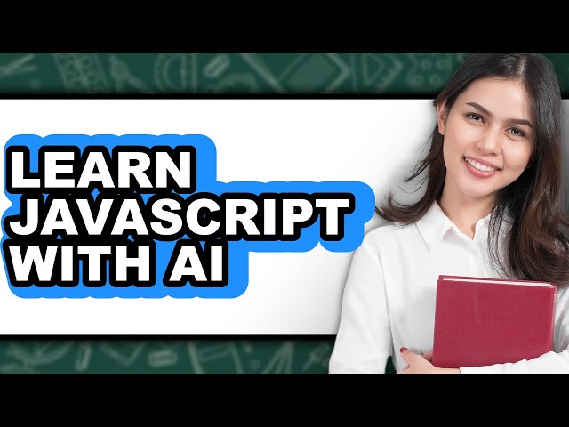 How to Learn JavaScript with AI (Full Guide)