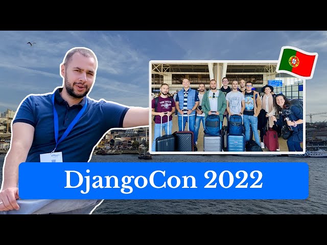 HackSoft attends DjangoCon 2022 in Porto | vlog