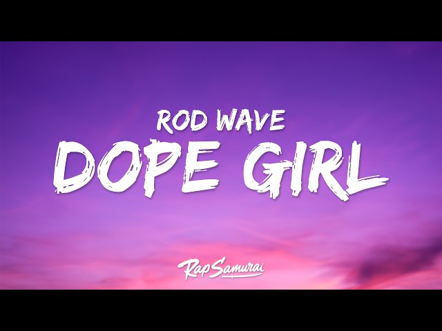 Rod Wave - Dope Girl (Lyrics)