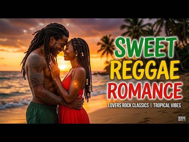 Sweet Reggae Romance Songs 2026 🌴 Sunset Chill Vibes | Sunset Love and Reggae Vibes.