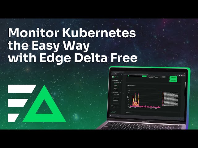 Monitor Kubernetes the Easy Way with Edge Delta Free