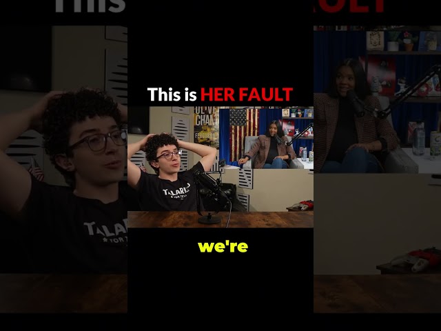 It's her fault.