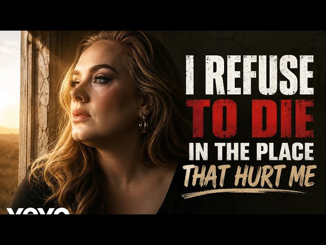 ADELE - I REFUSE TO DIE IN THE PLACE THAT HURT ME (Official Music Video 2026)