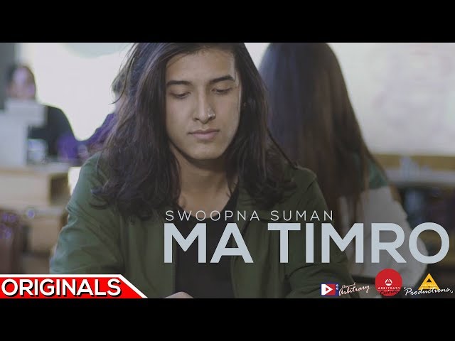 Ma Timro - Official Music Video - Swoopna Suman | Arbitrary Originals