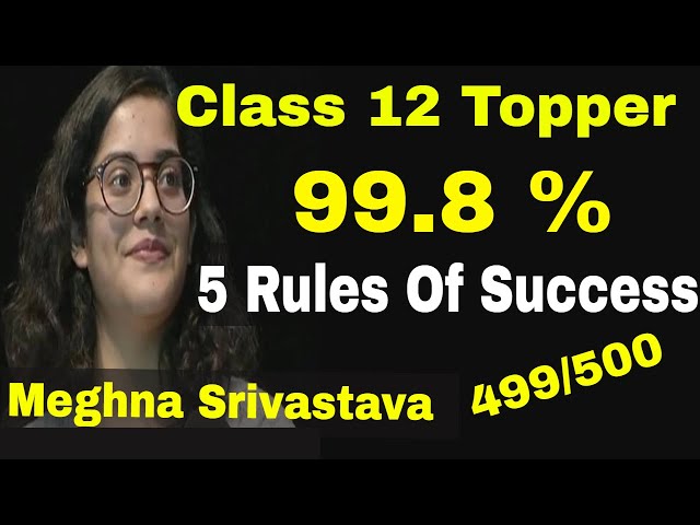 5 Rules Of SUCCESS by CBSE Class 12 Topper Meghna Srivastava ||  How To Become a Topper ||
