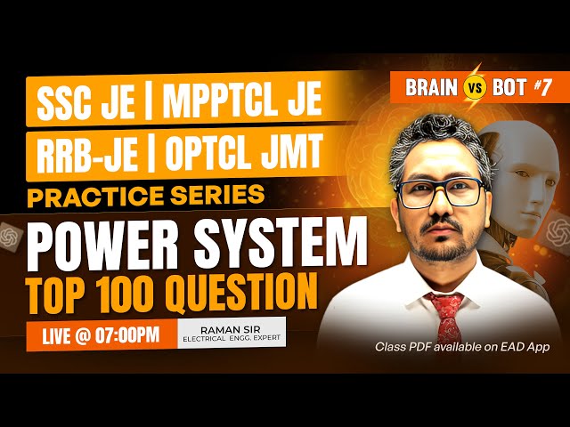 7-SSC-JE RRB-JE Practice Series, BRAIN vs BOT | Electrical Power System Top 100 Question | Raman sir