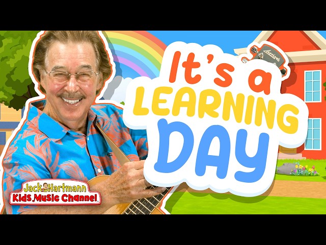 It's a Learning Day! | Back to School - Start the Day Song for Kids! | Jack Hartmann