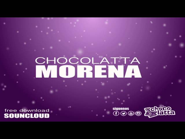 CHOCOLATTA - MORENA (Audio)