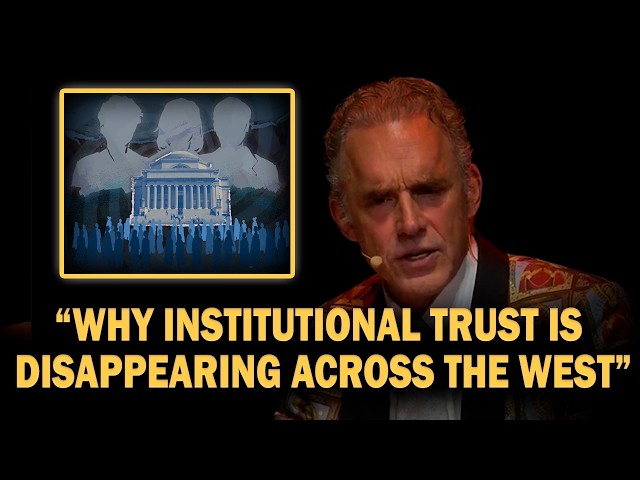 "What Happened to the Institutions We Once Trusted?" - Jordan Peterson