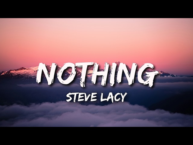 Steve Lacy - nothing (Lyrics) | Nothin' can keep you off my mind