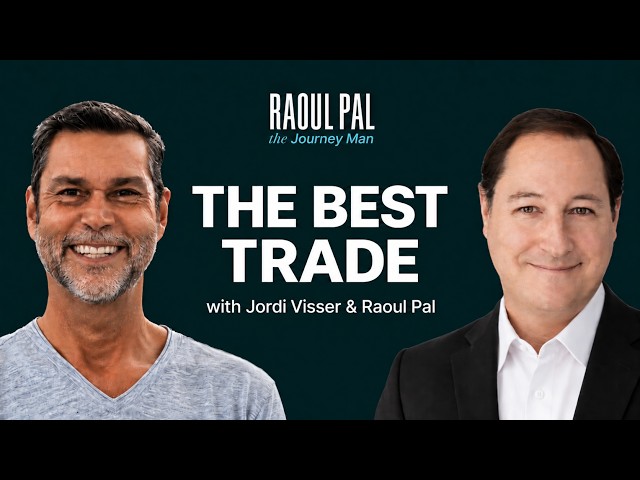 The Best Trade Is Still Ahead with Jordi Visser | Raoul Pal The Journey Man