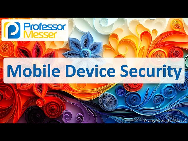 Mobile Device Security - CompTIA A+ 220-1202 - 2.8