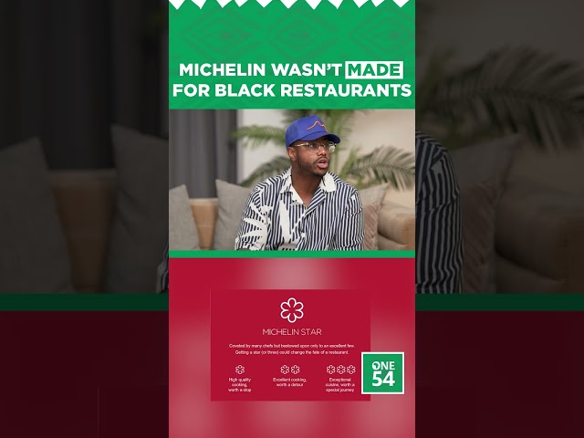 Michelin Guide Wasn’t Made For Black Restaurants | One54 Africa Podcast