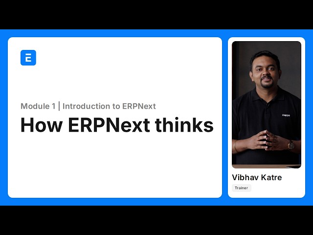 How ERPNext works | Module 1: Introduction to ERPNext (3 of 3) | Complete ERPNext Course