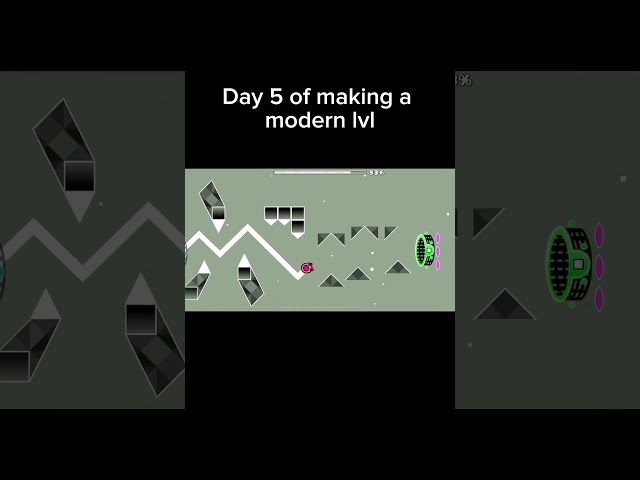 Day 5 of making a modern lvl in geometry dash! #gd #geometrydash