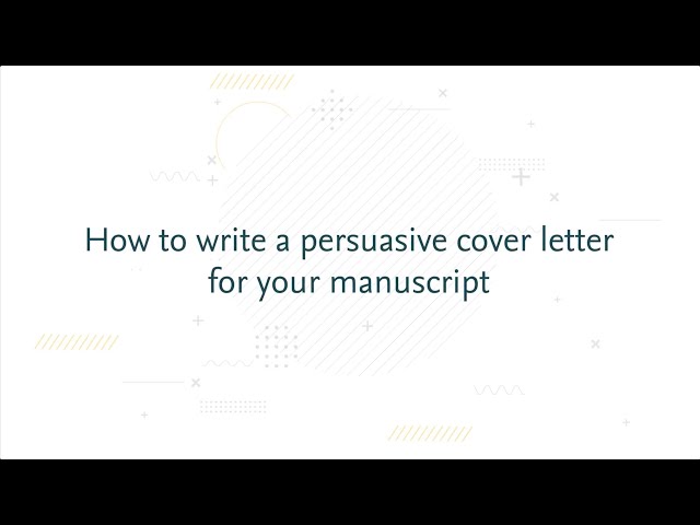 Writing a persuasive cover letter for your manuscript