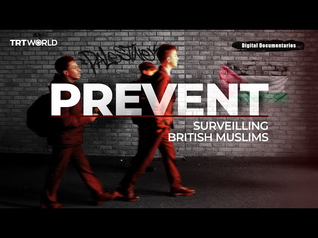 Prevent: Counterterrorism strategy that surveils British Muslims