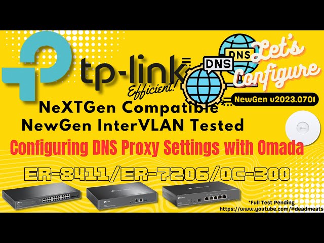 LC52: TP Link ER-605 v2 ER-7206 ER-8411 Configuring DNS Proxy and DNSSEC Settings with TP Link Omada