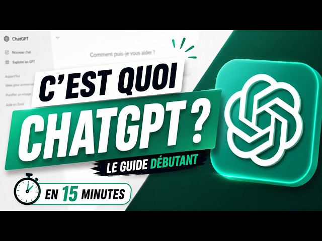 ChatGPT expliqué simplement : le guide complet pour débuter en 15 minutes