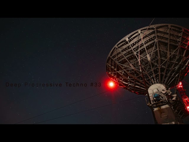 Deep Progressive Techno #33