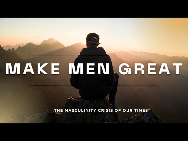 The Masculinity Crisis, Brotherhood, and Making Men Great Again