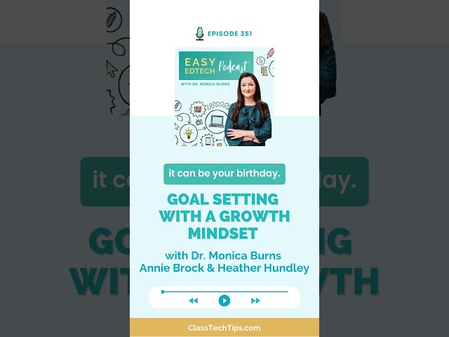 Goal Setting with a Growth Mindset: Strategies for Teachers & Students