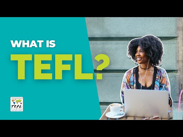 What is TEFL and What is TEFL Certification?