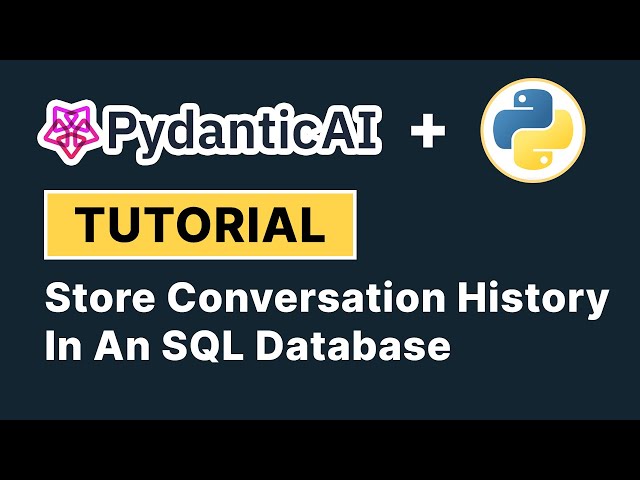 Store Agent Conversation History In An SQL Database | PydanticAI Tutorial