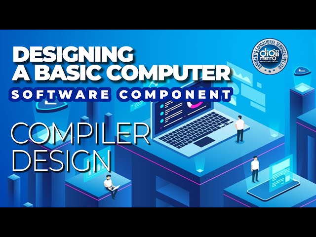 Designing a Basic Computer 02 Software Component - Compiler Design
