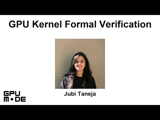 Lecture 116: GPU Kernel Formal Verification