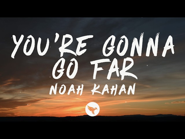Noah Kahan - You're Gonna Go Far (Lyrics)