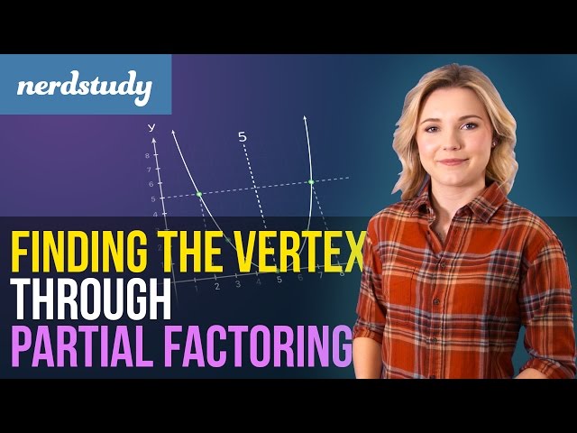 Finding the Vertex through Partial Factoring - Nerdstudy